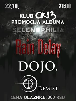 Rain Delay + Demist + Dojo,CK13, 22.10.2016. (kako je bilo ?)