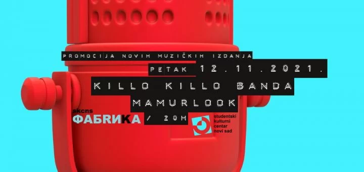 Koncertna promocija novih izdanja novosadskih bendova “Killo Killo Banda” i “Mamurlook” u Fabrici SKCNS-a!