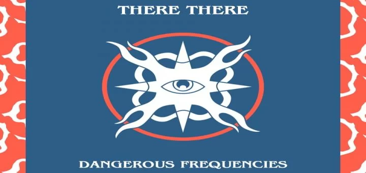 Opasne Frekvencije! There There – Recenzija albuma