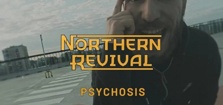 Northern Revival spotom za pesmu Psychosis najavljuje novi album