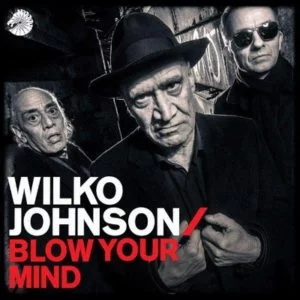 Wilko Johnson Blow Your Mind cover