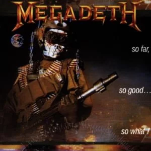 megadeth so far so good so what